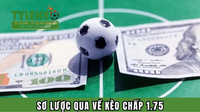 Sơ lược qua về kèo chấp 1.75
