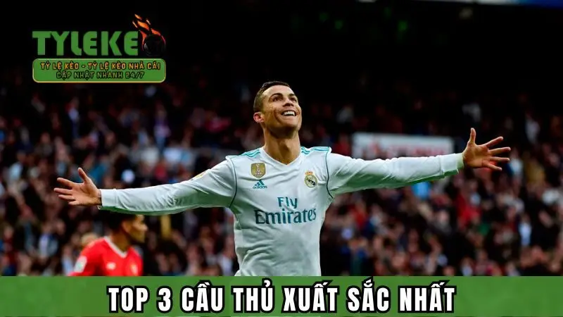 Top 3 cầu thủ xuất sắc nhất